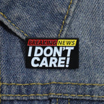 I Don't Care Enamel Pin