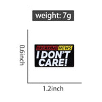 I Don't Care Enamel Pin